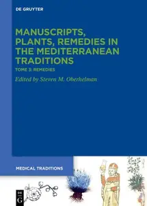 Manuscripts, Plants, Remedies in the Mediterranean Traditions, Tome 3