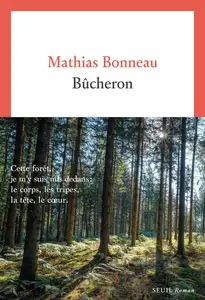 Mathias Bonneau, "Bûcheron"