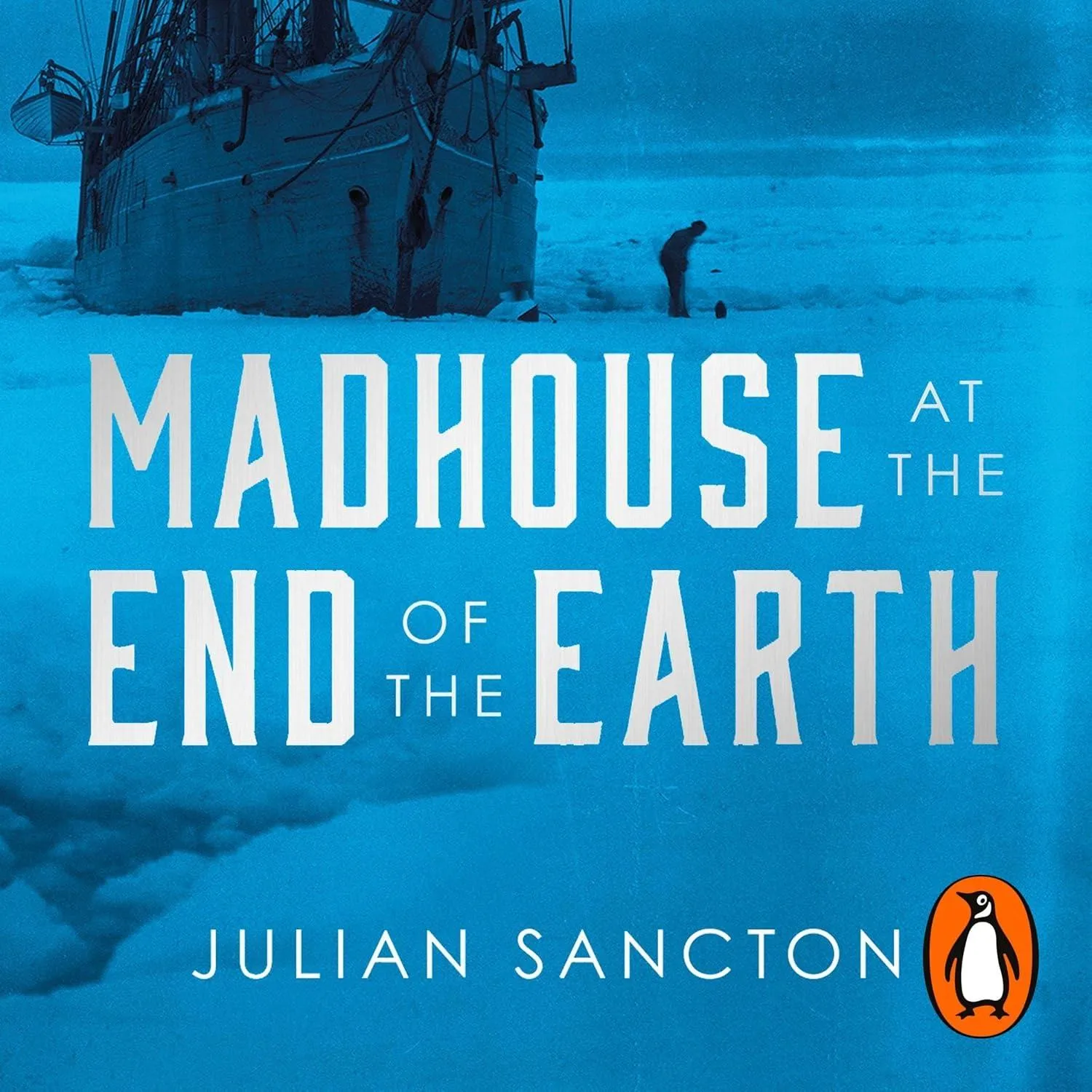 Madhouse at the End of the Earth: The Belgica’s Journey into the Dark Antarctic Night