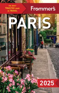 Frommer's Paris 2025 (Frommer's Color Complete Guides), 10th Edition