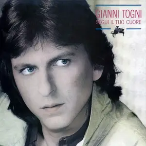 Gianni Togni - Segui il tuo cuore (1985)