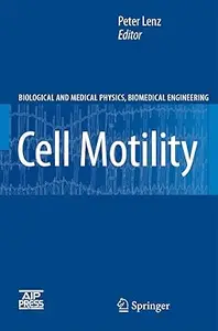 Cell Motility (Biological and Medical Physics, Biomedical Engineering)