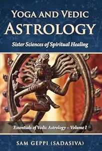 Yoga and Vedic Astrology - Sister Sciences of Spiritual Healing