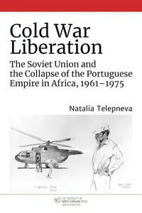 Cold War Liberation (The New Cold War History)