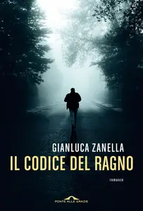 Il codice del Ragno - Gianluca Zanella