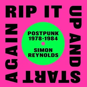 Rip It up and Start Again: Postpunk 1978-1984