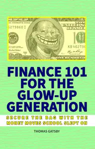 Finance 101 For The Glow-Up Generation