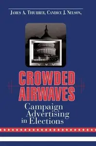 Crowded Airwaves : Campaign Advertising in Elections
