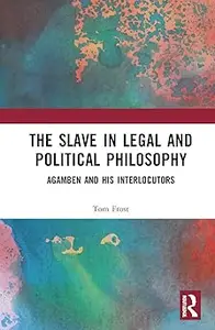 The Slave in Legal and Political Philosophy