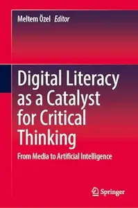 Digital Literacy as a Catalyst for Critical Thinking