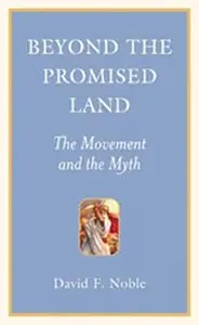 Beyond the Promised Land: The Movement and the Myth