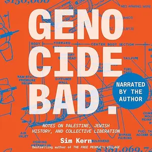 Genocide Bad: Notes on Palestine, Jewish History, and Collective Liberation [Audiobook]