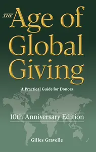 The Age of Global Giving: A Practical Guide for Donors, 10th Anniversary Edition