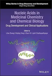 Nucleic Acids in Medicinal Chemistry and Chemical Biology: Drug Development and Clinical Applications (Repost)