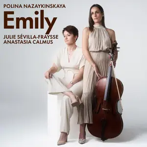 Julie Sévilla-Fraysse & Anastasia Calmus - Polina Nazaykinskaya: Emily (2025) [Official Digital Download]
