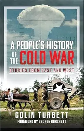 A People's History of the Cold War: Stories From East and West