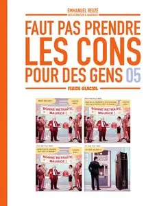 Faut pas prendre les cons pour des gens - Tome 5