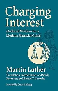 Charging Interest: Medieval Wisdom for a Modern Financial Crisis