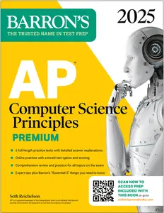 AP Computer Science Principles Premium, 2025: Prep Book with 6 Practice Tests + Comprehensive Review + Online Practice