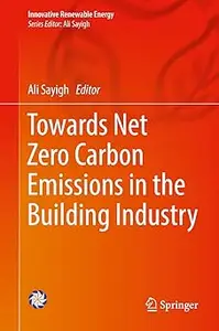 Towards Net Zero Carbon Emissions in the Building Industry