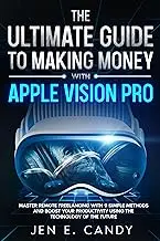 The Ultimate Guide to Making Money with Apple Vision Pro
