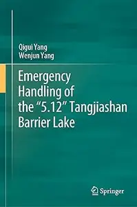 Emergency Handling of the “5.12” Tangjiashan Barrier Lake