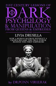 21st Century Lessons of Dark Psychology and Manipulation from Queens & Empresses: Livia Drusilla