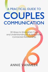 A Practical Guide to Couples Communication