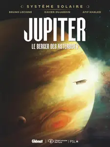 Système Solaire - Tome 2 - Jupiter, Le Berger Des Astéroïdes