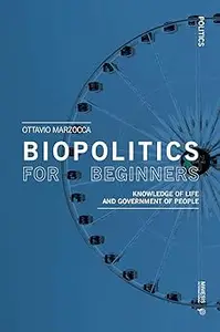 Biopolitics for Beginners: Knowledge of life and government of people