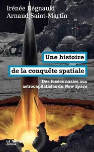 Irénée Régnauld, Arnaud Saint-Martin, "Une histoire de la conquête spatiale"