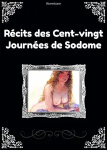 Récits Des Cent-vingt Journées De Sodome