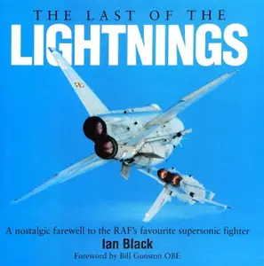 The Last of the Lightnings: A Nostalgic Farewell to the Raf's Favourite Supersonic Fighter