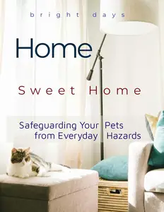 Home Sweet Home: Safeguarding Your Pets from Everyday Hazards