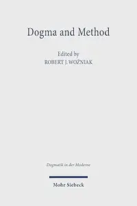 Dogma and Method: Toward Interdisciplinarity in Dogmatic Theology