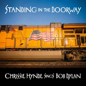 Chrissie Hynde - Standing in the Doorway: Chrissie Hynde Sings Bob Dylan (2021) [Official Digital Download 24/48]