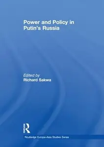 Power and Policy in Putin’s Russia