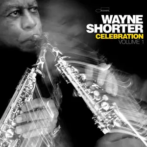 Wayne Shorter - Celebration, Volume 1 (Live) (2024) [Official Digital Download]