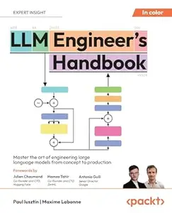 LLM Engineer's Handbook: Master the art of engineering large language models from concept to production