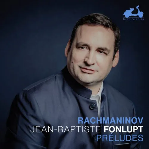 Jean-Baptiste Fonlupt - Rachmaninov: Préludes (2025)