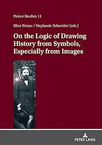 On The Logic Of Drawing History From Symbols: Especially From Images