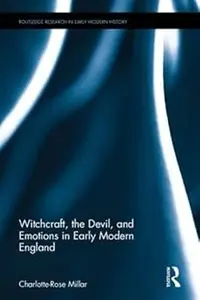 Witchcraft, the Devil, and Emotions in Early Modern England