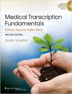 Medical Transcription Fundamentals: Where Success Takes Root, 2nd edition