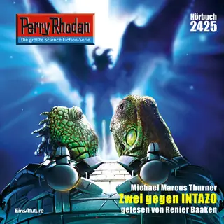 «Perry Rhodan - Episode 2425: Zwei gegen Intazo» by Michael Marcus Thurner