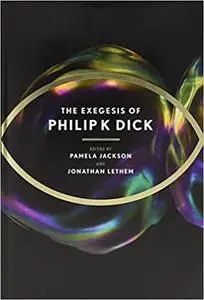 The Exegesis of Philip K. Dick