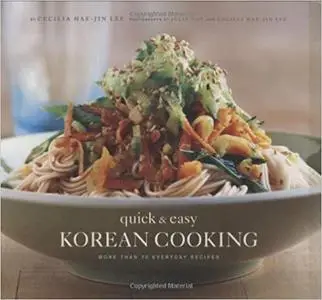 Quick & Easy Korean Cooking: More Than 70 Everyday Recipes (Gourmet Cook Book Club Selection