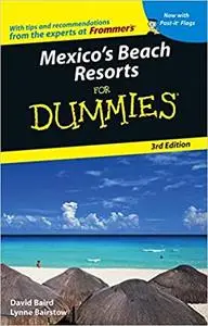 Mexico's Beach Resorts For Dummies, 3rd Edition