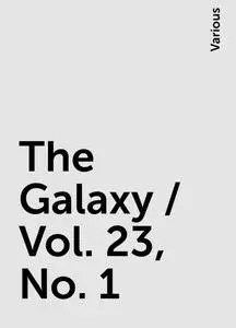 «The Galaxy / Vol. 23, No. 1» by Various