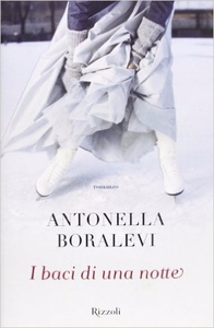 I baci di una notte - Antonella Boralevi