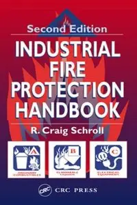 Industrial Fire Protection Handbook, Second Edition (Repost)